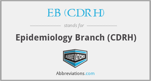 EB (CDRH) - Epidemiology Branch (CDRH)